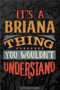 It's A Briana Thing You Wouldn't Understand