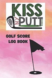 Kiss My Putt