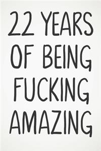 22 Years Of Being Fucking Amazing