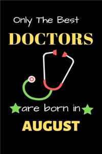 Only The Best Doctor Are Born in August