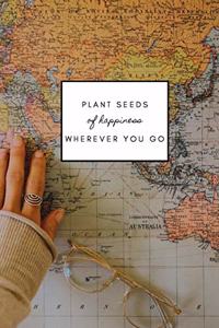 Plant Seeds of Happiness Wherever You Go