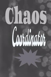 Chaos Coordinator: Lined Blank Notebook Journal, Fun and useful way to take notes and stay on track, Nice gift, very pretty with some nice pens