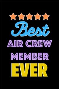 Best Air Crew Member Evers Notebook - Air Crew Member Funny Gift