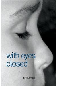 With Eyes Closed