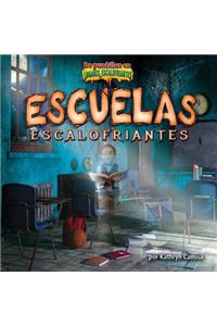 Escuelas Escalofriantes