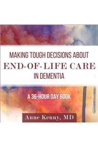 Making Tough Decisions about End-Of-Life Care in Dementia