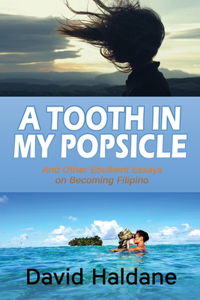 Tooth in My Popsicle: And Other Ebullient Essays on Becoming Filipino