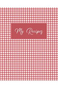 My Recipes: Blank Journal For Recording How To Cook Your Favorite Dishes