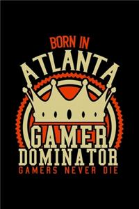 Born in Atlanta Gamer Dominator