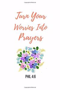 Turn Your Worries Into Prayers