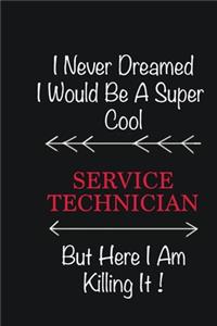 I never Dreamed I would be a super cool Service Technician But here I am killing it