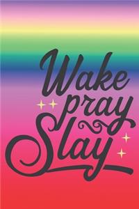 Wake Pray Slay