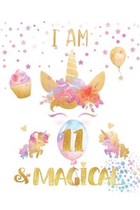 I Am 11 and Magical: Lined Unicorn Journal with MORE UNICORNS INSIDE - Diary for 11 Year Old Girls with Unicorn Coloring Pages