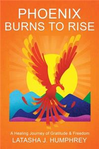 Phoenix Burns To Rise