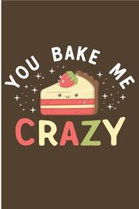You Bake Me Crazy