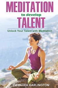 Meditation to develop Talent