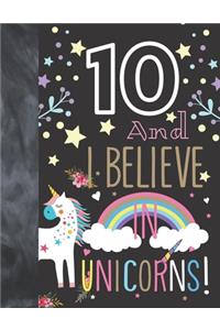 10 And I Believe In Unicorns