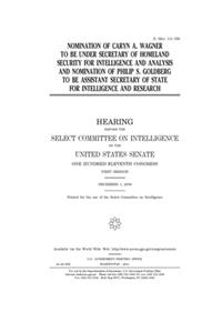 Nomination of Caryn A. Wagner to be Under Secretary of Homeland Security for Intelligence and Analysis and nomination of Philip S. Goldberg to be Assistant Secretary of State for Intelligence and Research