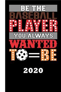 Be the Baseball Player You Always Wanted to Be 2020