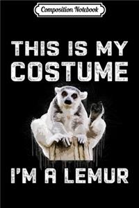 Composition Notebook: This Is My Costume I'm A Lemur Cute Halloween Journal/Notebook Blank Lined Ruled 6x9 100 Pages