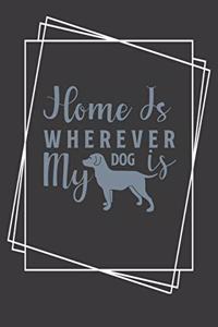 Home Is Wherever My Dog Is