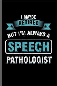 I maybe retired