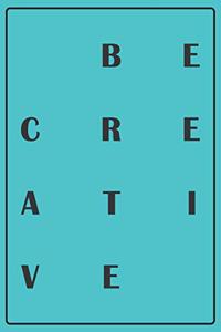 Be Creative