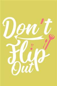 Don't Flip Out