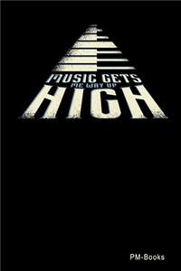 Music Gets Me Way Up High