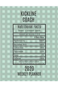 Kickline Coach Nutritional Facts Weekly Planner 2020: Kickline Coach Appreciation Gift Idea For Men & Women - Weekly Planner Schedule Book Agenda - To Do List & Notes Sections - Calendar Views