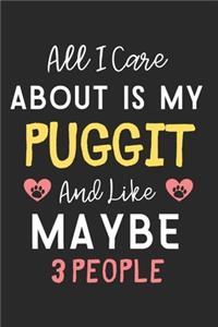 All I care about is my Puggit and like maybe 3 people