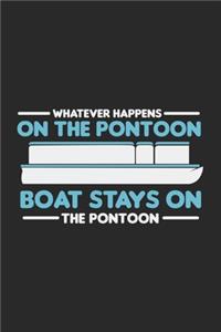 Whatever Happens On The Pontoon Boat Stays On The Pontoon: 120 Pages I 6x9 I Weekly Planner