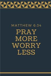 Pray More Worry Less