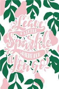 Leave a Little Sparke Wherever You Go