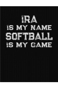 Ira Is My Name Softball Is My Game