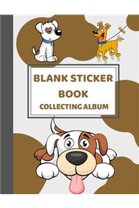 Blank Sticker Book Collecting Album: Stickers Album for Collecting Stickers - 100 pages - 8.5 x 11 - Kids Journal for Dog Lovers