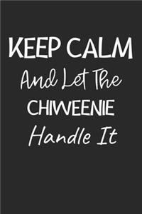 Keep Calm And Let The Chiweenie Handle It
