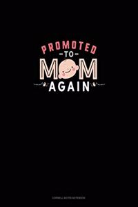 Promoted To Mom Again