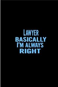 Lawyer basically i'am always right