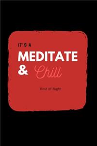 Meditate and Chill