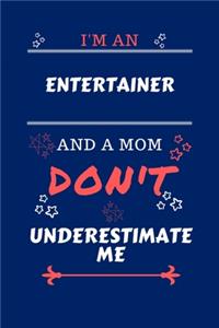 I'm An Entertainer And A Mom Don't Underestimate Me