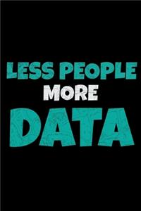 Less People More Data 2