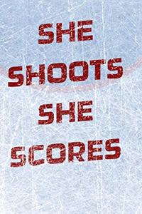 Girls Hockey Notebook - She Shoots She Scores