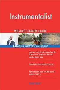 Instrumentalist RED-HOT Career Guide; 2555 REAL Interview Questions