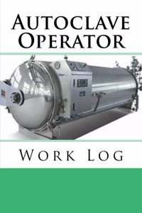 Autoclave Operator Work Log