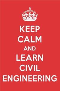 Keep Calm and Learn Civil Engineering: Civil Engineering Designer Notebook