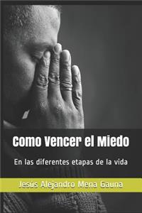 Como Vencer El Miedo