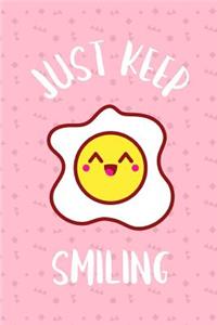 Just Keep Smiling