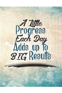 A Little Progress Each Day Adds Up to Big Results: Inspirational Bullet Composition Book - 150-Page