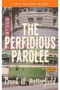 Perfidious Parolee